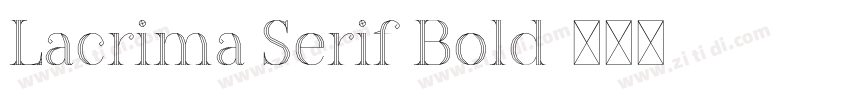 Lacrima Serif Bold字体转换 Lacrima Serif Bold字体转换